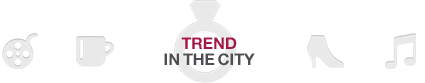 TREND IN THE CITY